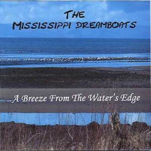 Mississippi Dreamboats • A Breeze from the Water’s Edge